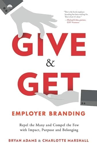 Give and Get Employer Branding by Bryan Adams