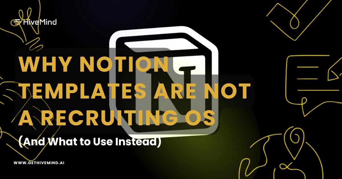 Why Notion Templates Are Not a Recruiting OS (And What to Use Instead)