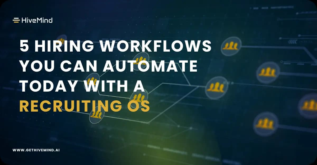 5 Hiring Workflows You Can Automate Today with a Recruiting OS