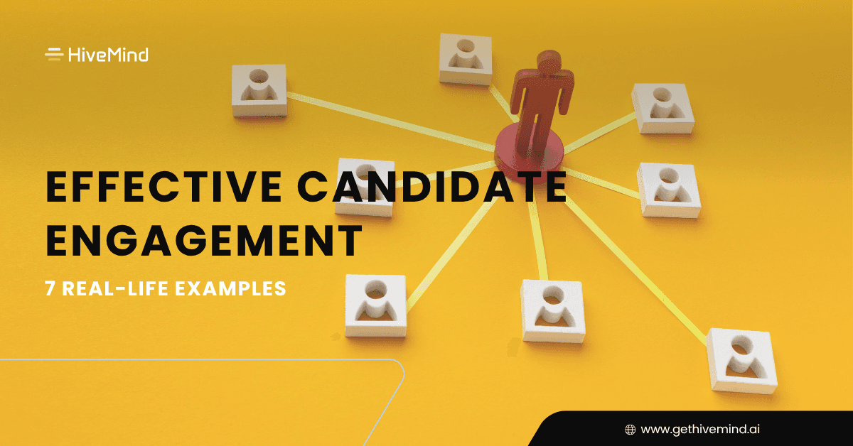 Effective Candidate Engagement: 7 Real-Life Examples