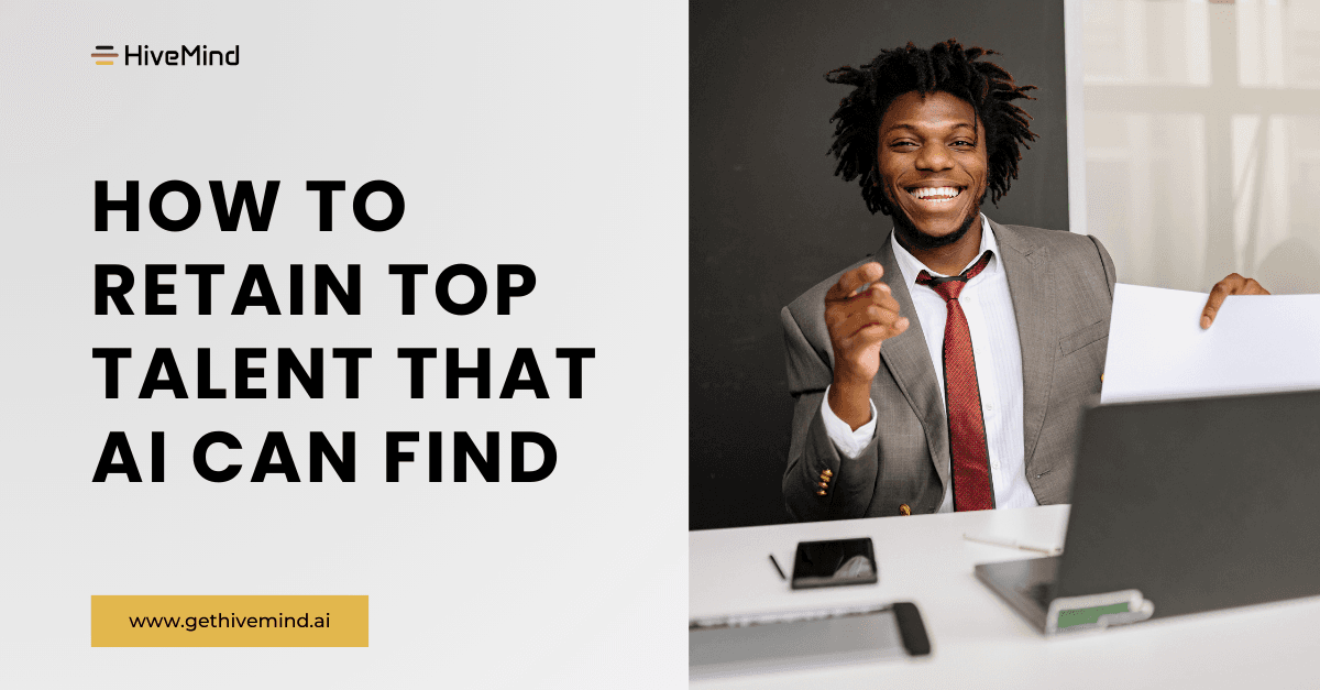 How to Retain Top Talent That AI Can Find