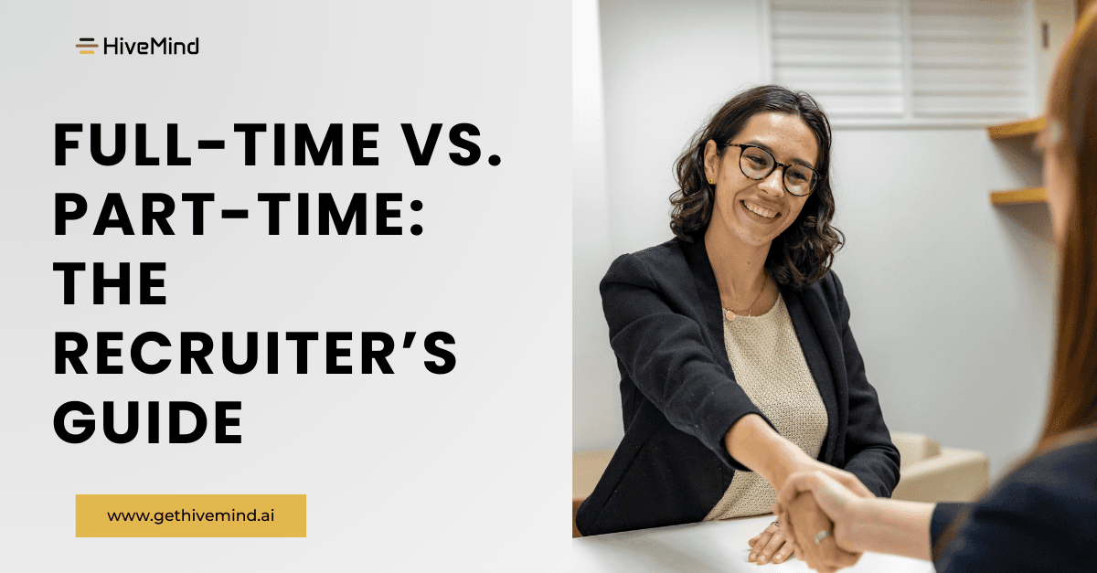 Full-Time vs. Part-Time: The Recruiter’s Guide to Smarter Workforce Planning [2026]