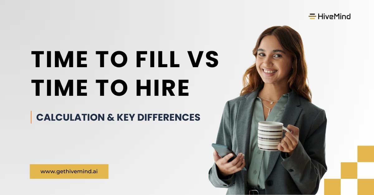 Time to fill vs Time to Hire: Calculation & Key Differences