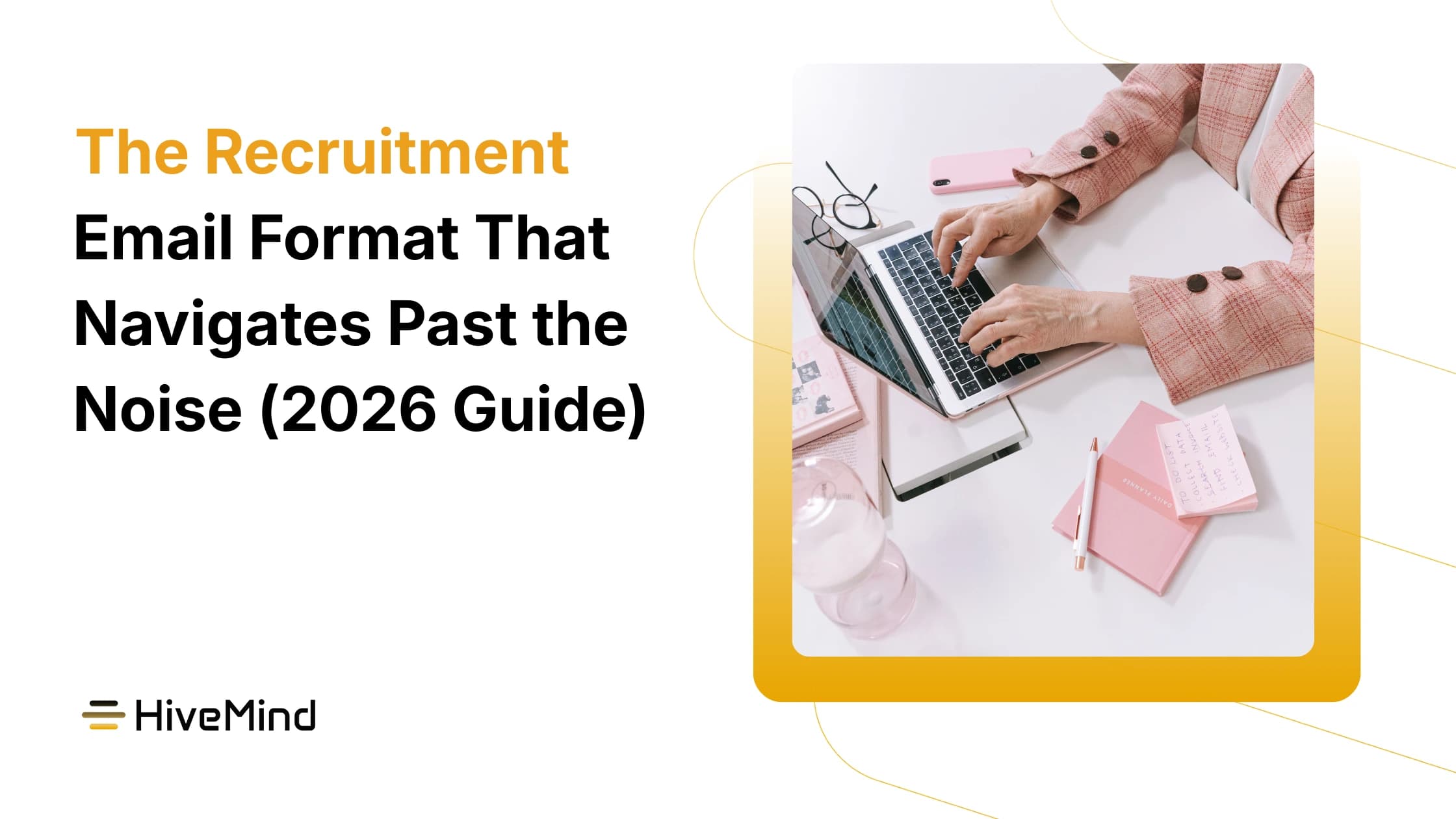 The Recruitment Email Format That Navigates Past the Noise (2026 Guide)