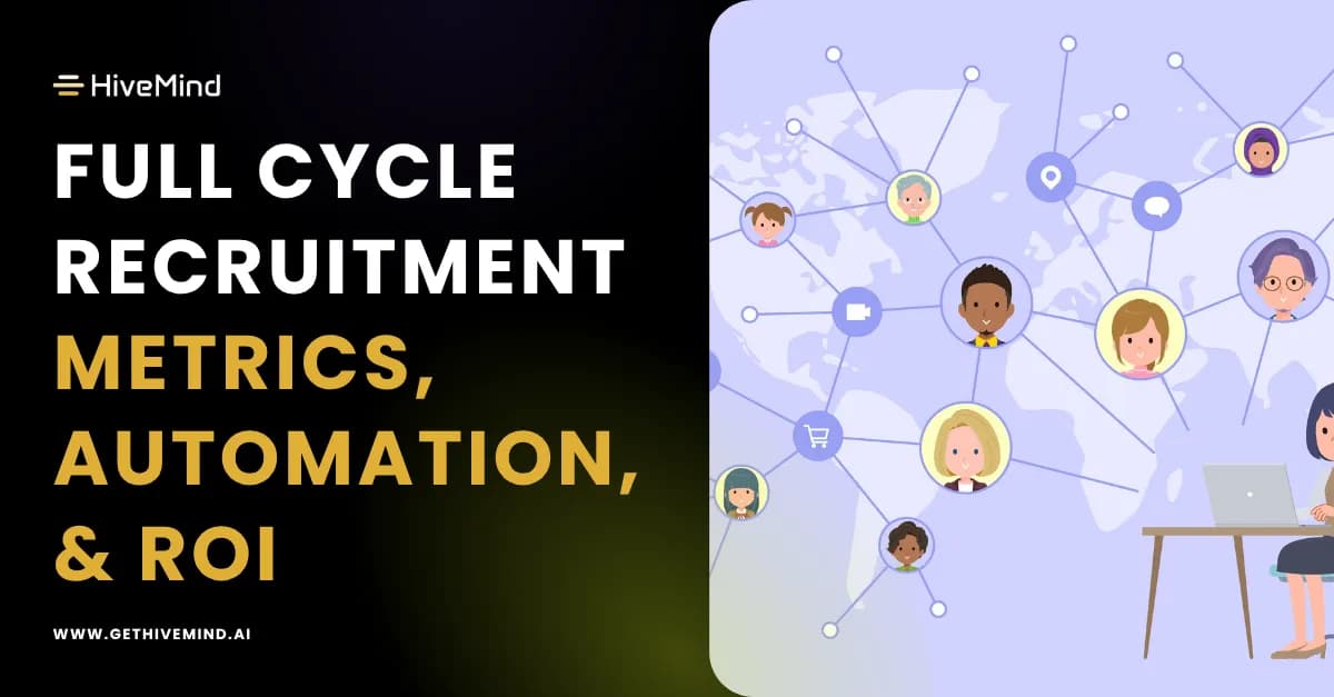 Employer’s Playbook for Full Cycle Recruitment: Metrics, Automation, and ROI