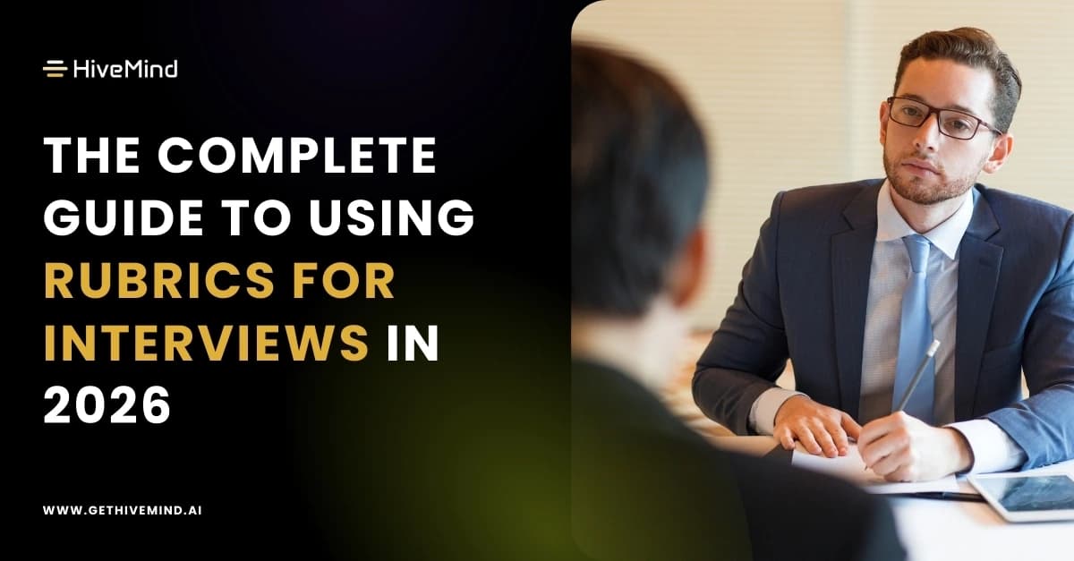 The Complete Guide to Using Rubrics for Interviews in 2026