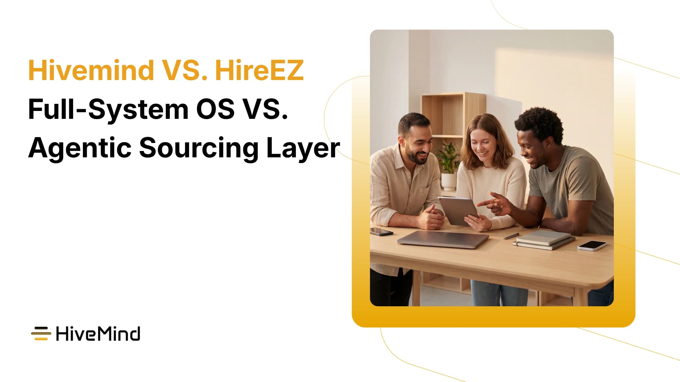 Hivemind VS. HireEZ: Full-System OS VS. Agentic Sourcing Layer