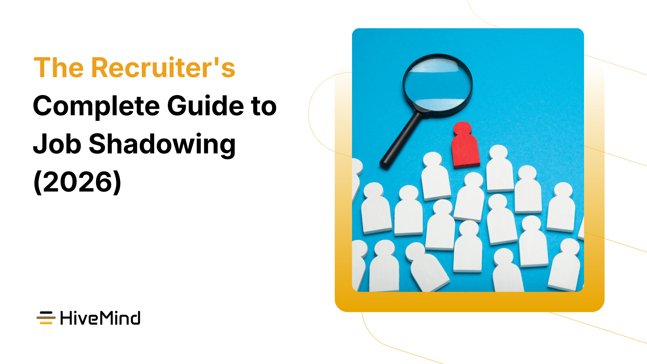 The Recruiter's Complete Guide to Job Shadowing (2026)