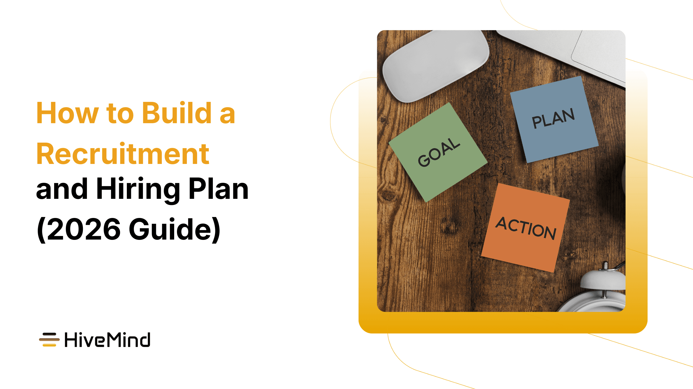 How to Build a Recruitment and Hiring Plan (2026 Guide)
